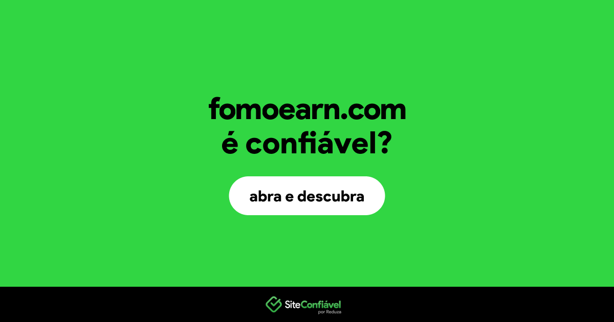 O site fomoearn.com é confiável?
