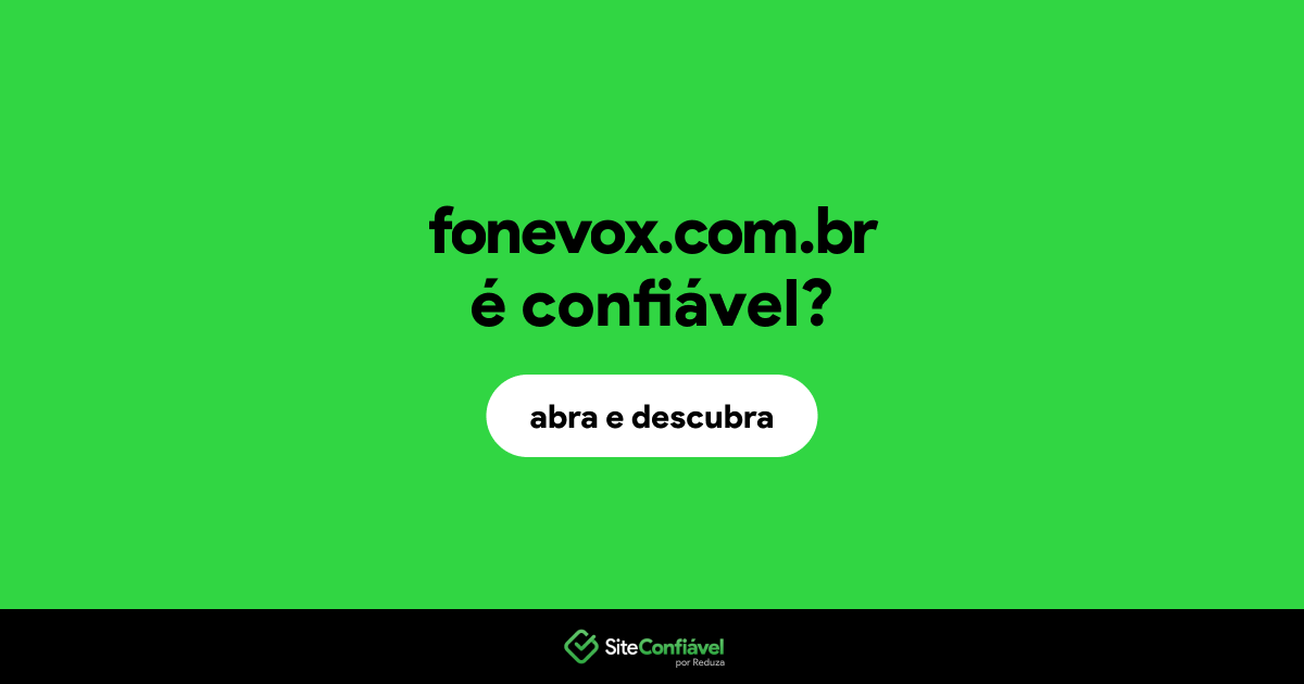 O site fonevox.com.br é confiável?