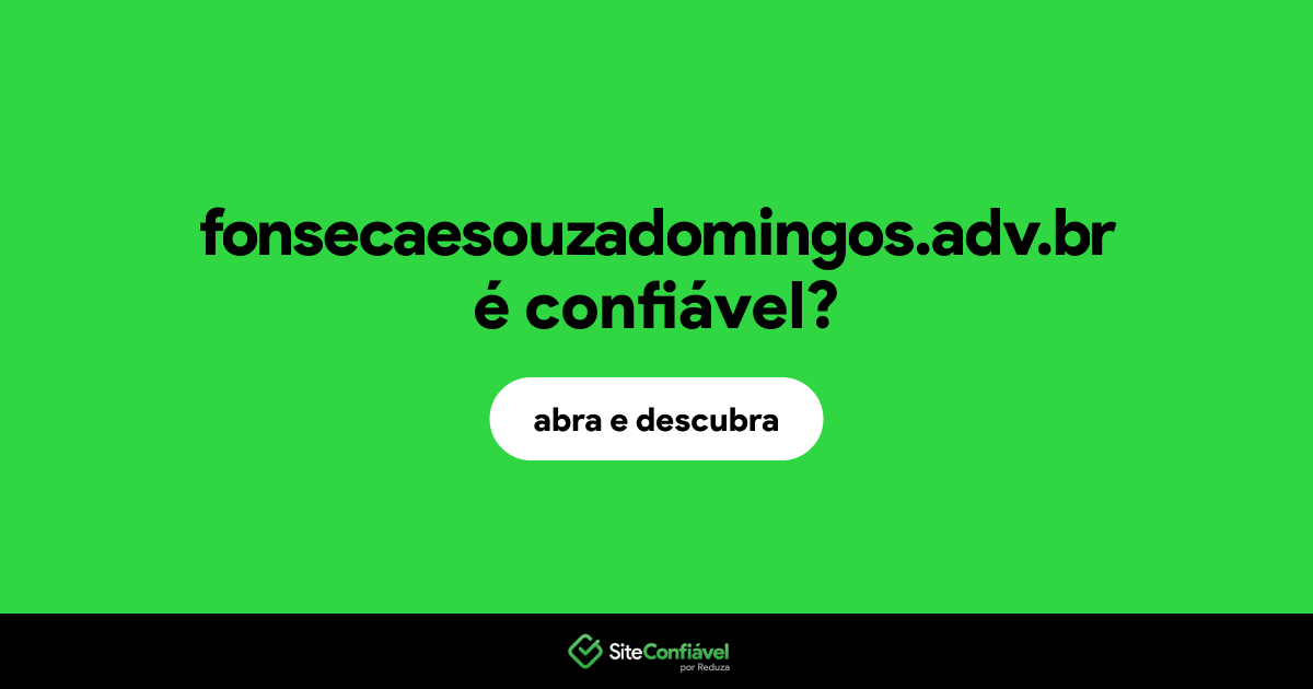 O site fonsecaesouzadomingos.adv.br é confiável?