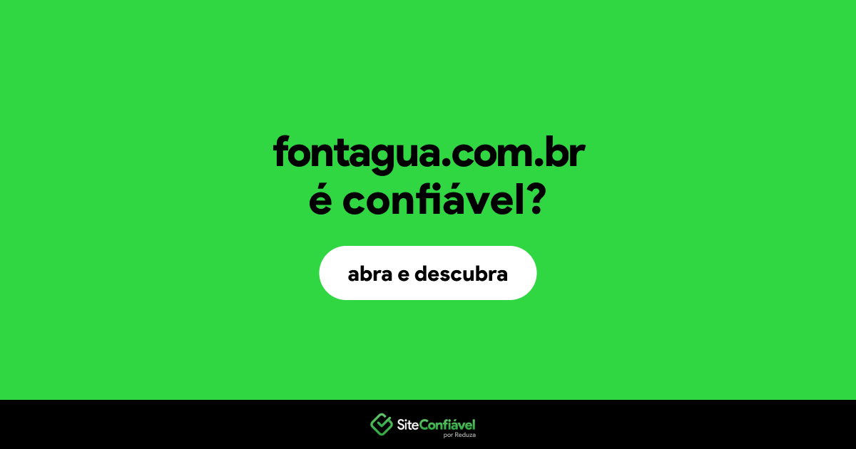 O site fontagua.com.br é confiável?