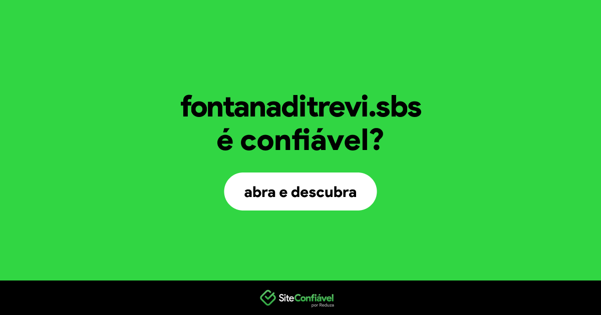 O site fontanaditrevi.sbs é confiável?
