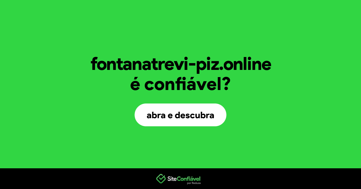 O site fontanatrevi-piz.online é confiável?
