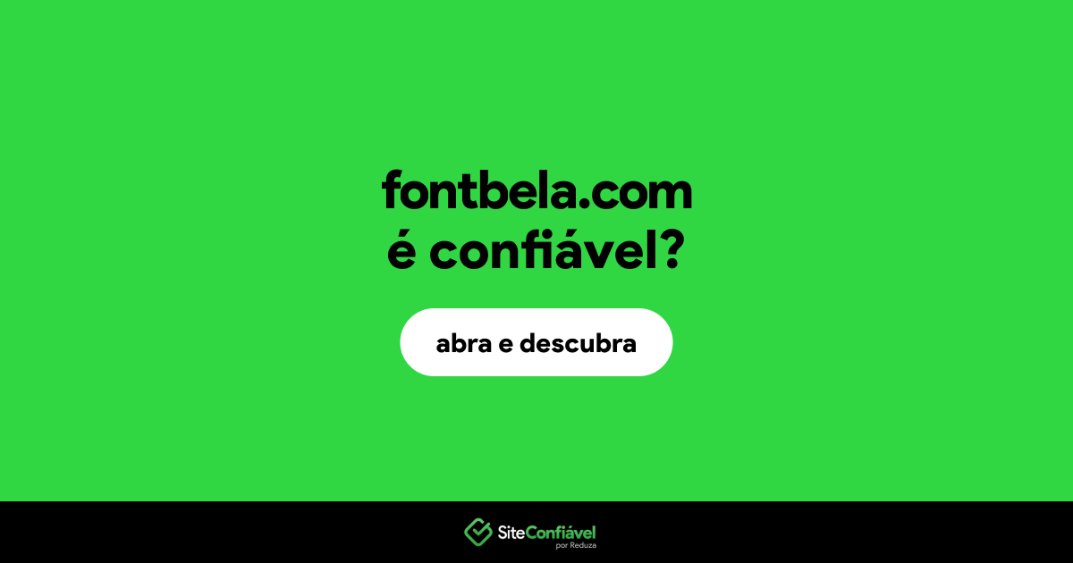 O site fontbela.com é confiável?