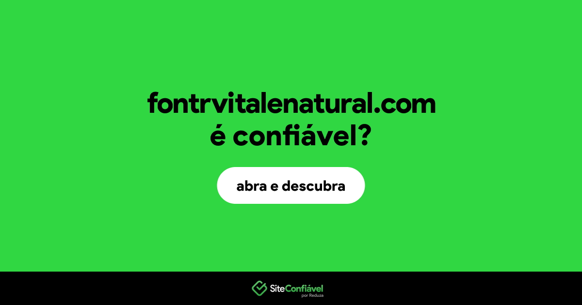 O site fontrvitalenatural.com é confiável?