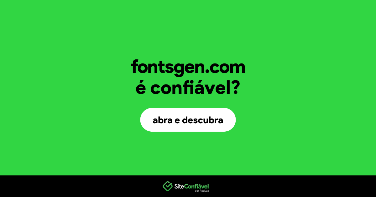 O site fontsgen.com é confiável?