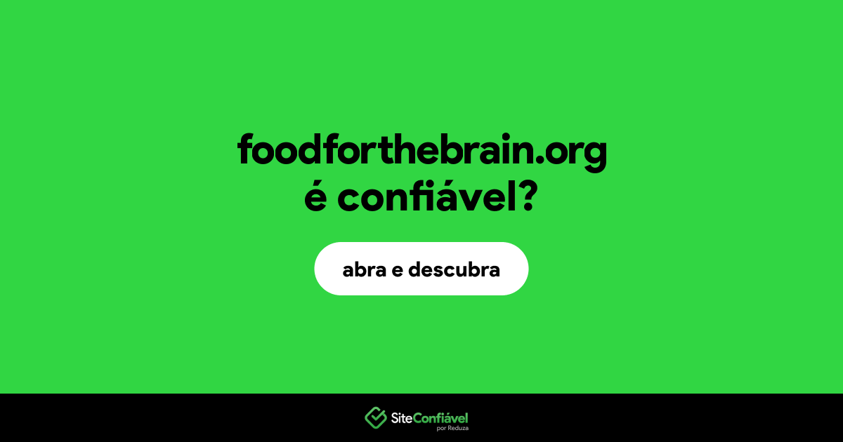 O site foodforthebrain.org é confiável?