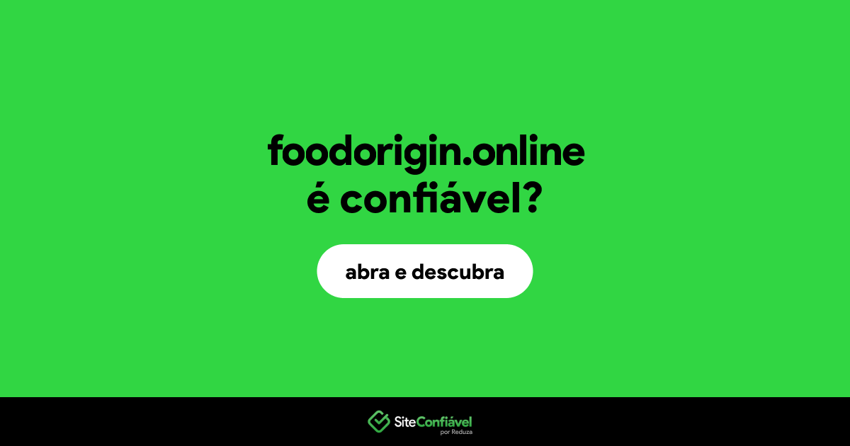 O site foodorigin.online é confiável?