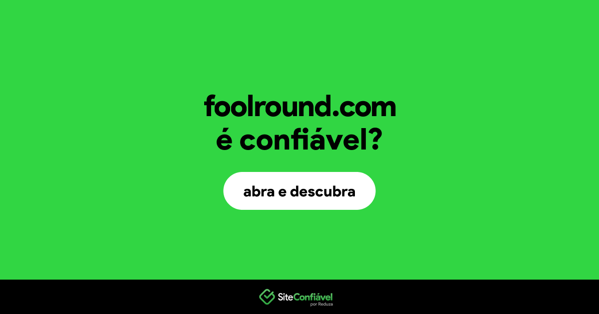 O site foolround.com é confiável?