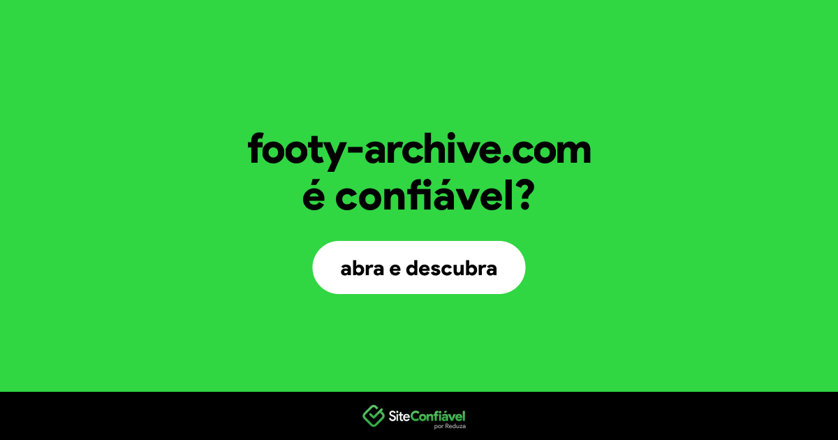 O site footy-archive.com é confiável?