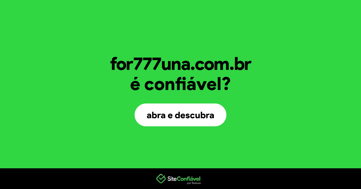 O site for777una.com.br é confiável?