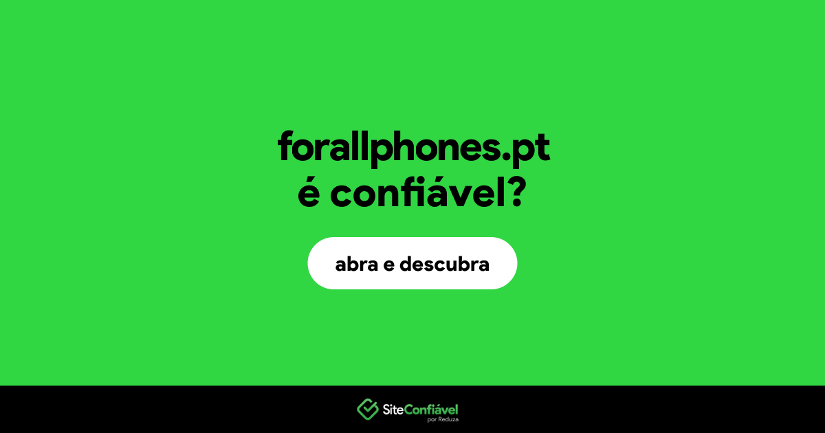 O site forallphones.pt é confiável?