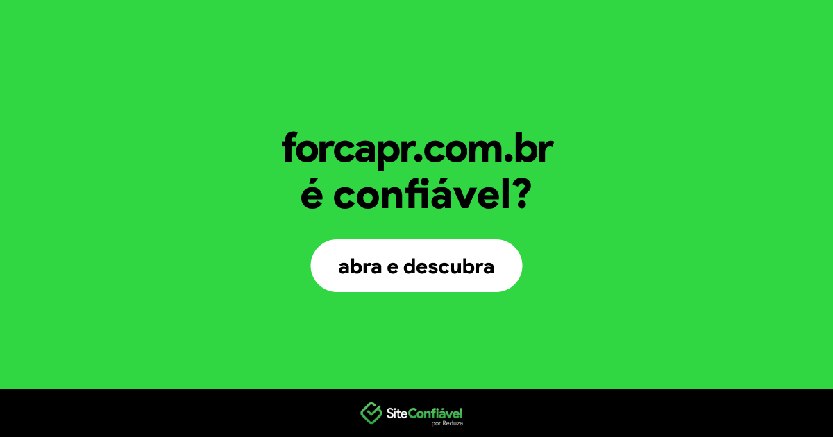 O site forcapr.com.br é confiável?