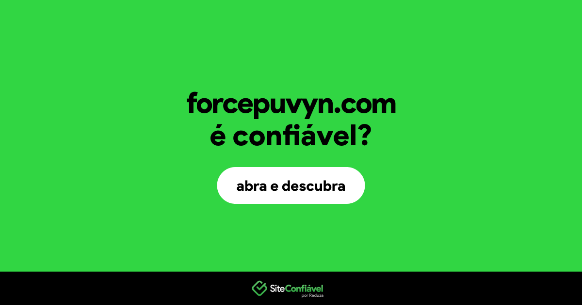 O site forcepuvyn.com é confiável?