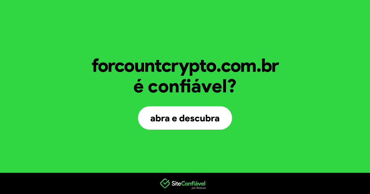 O site forcountcrypto.com.br é confiável?
