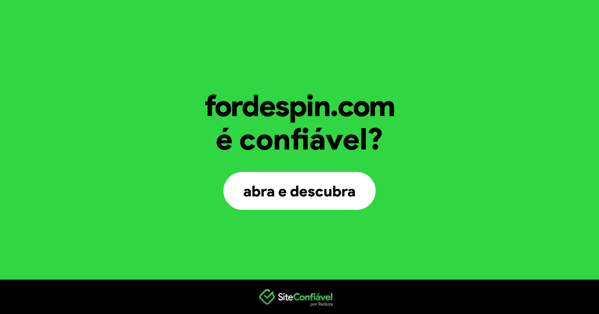 O site fordespin.com é confiável?