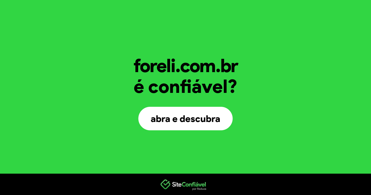 O site foreli.com.br é confiável?