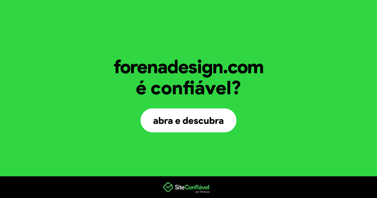 O site forenadesign.com é confiável?