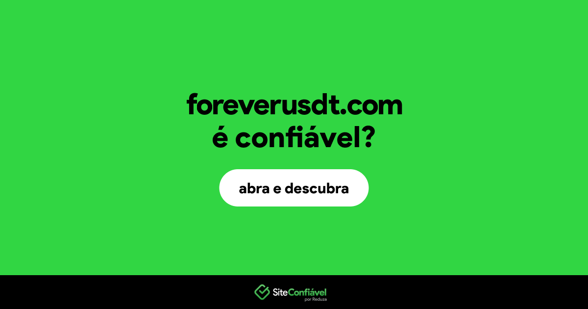 O site foreverusdt.com é confiável?