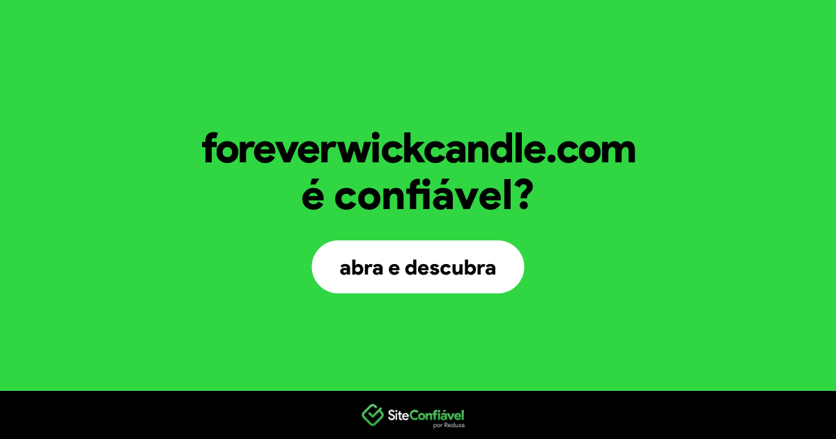 O site foreverwickcandle.com é confiável?