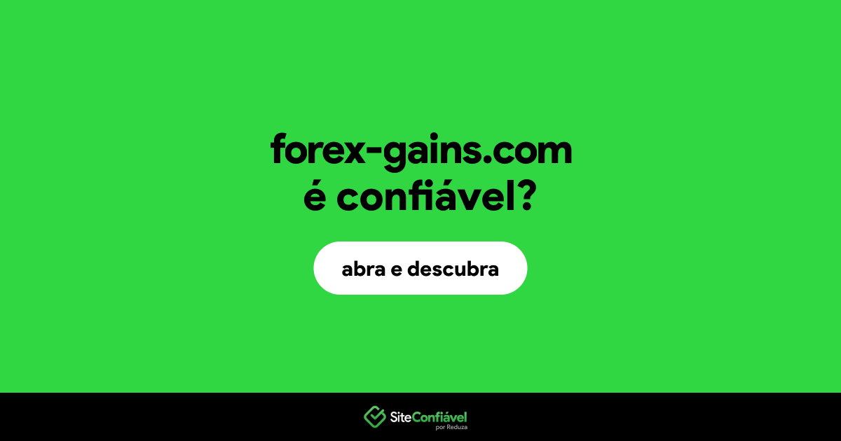 O site forex-gains.com é confiável?