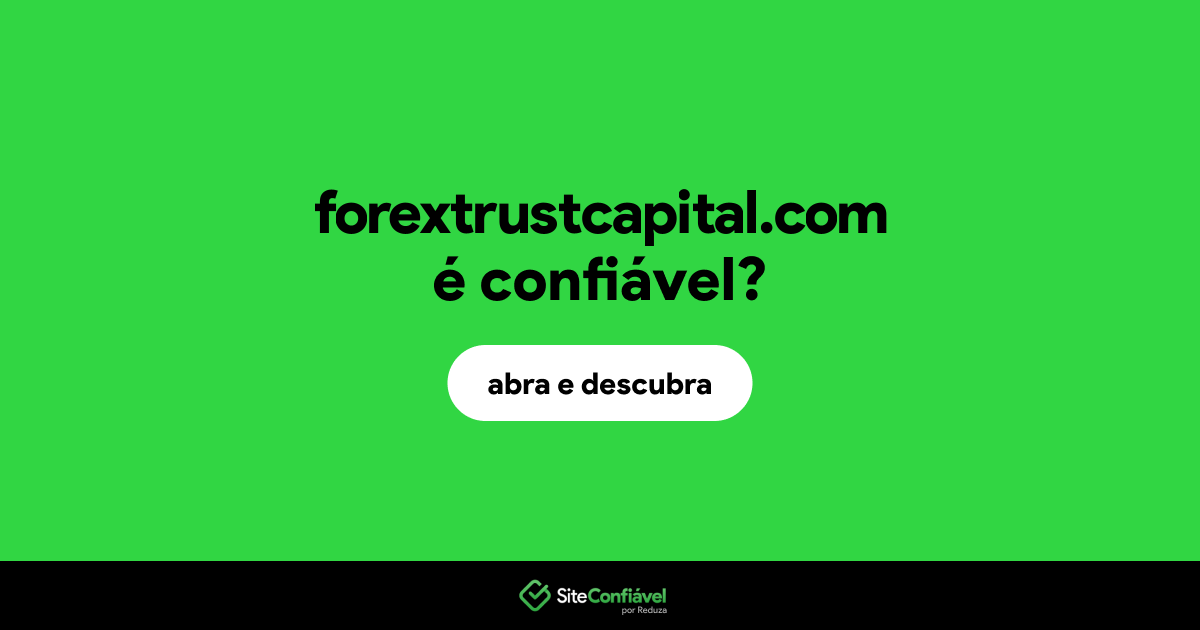 O site forextrustcapital.com é confiável?