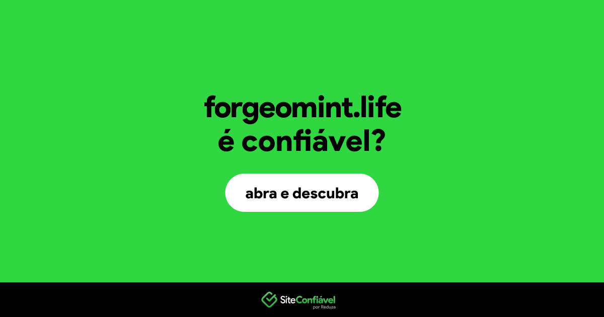 O site forgeomint.life é confiável?