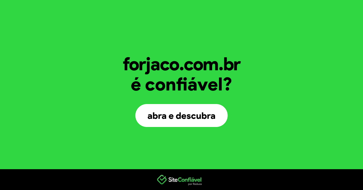 O site forjaco.com.br é confiável?