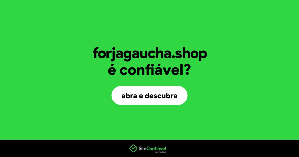 O site forjagaucha.shop é confiável?