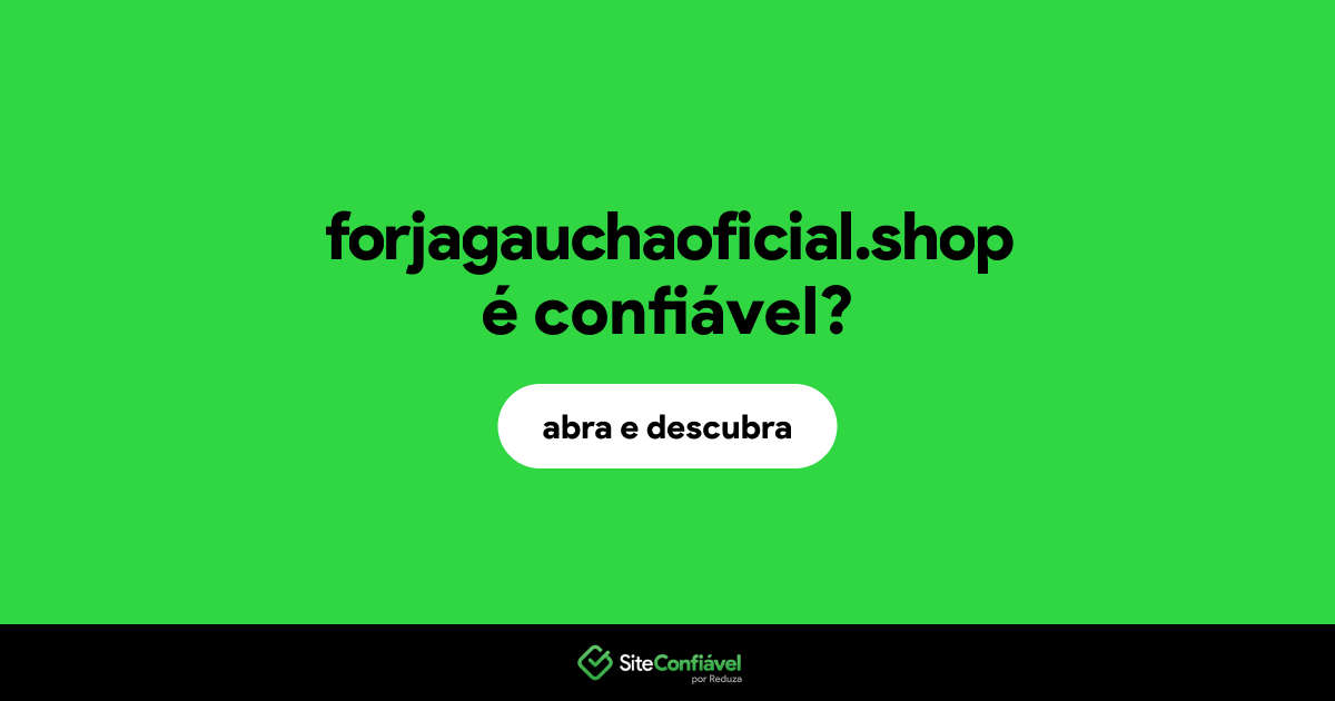 O site forjagauchaoficial.shop é confiável?