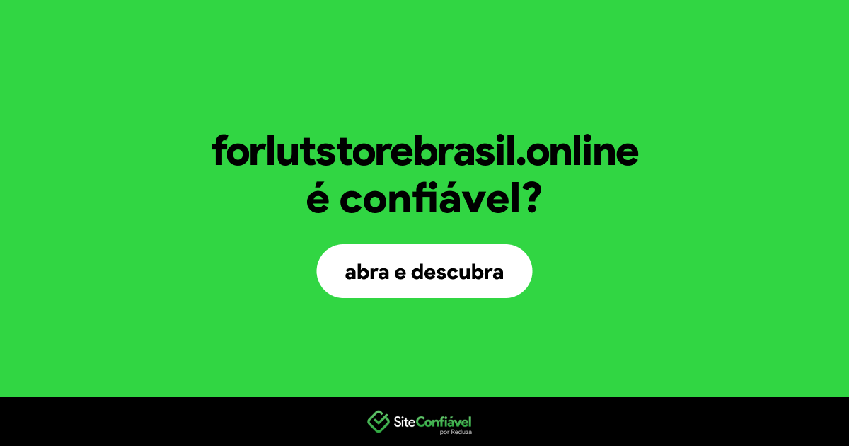 O site forlutstorebrasil.online é confiável?