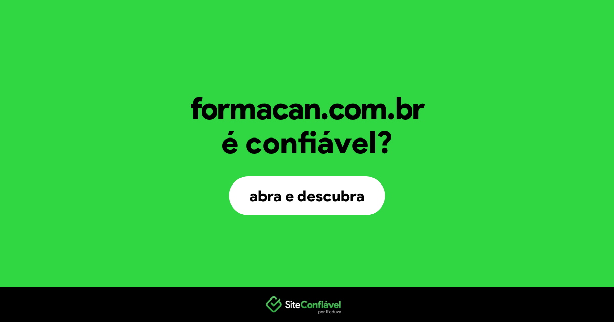 O site formacan.com.br é confiável?