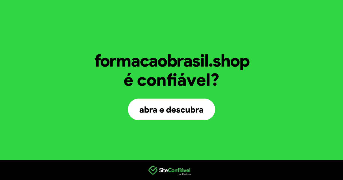 O site formacaobrasil.shop é confiável?
