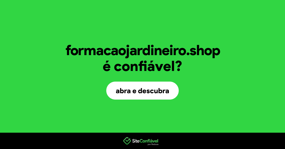 O site formacaojardineiro.shop é confiável?