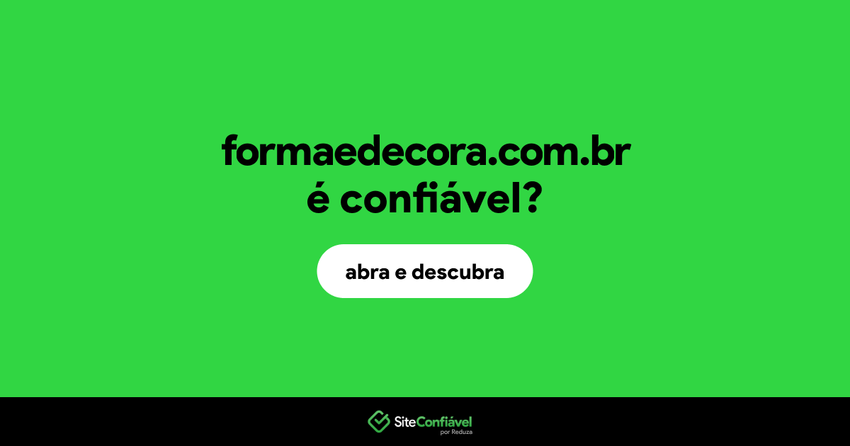 O site formaedecora.com.br é confiável?