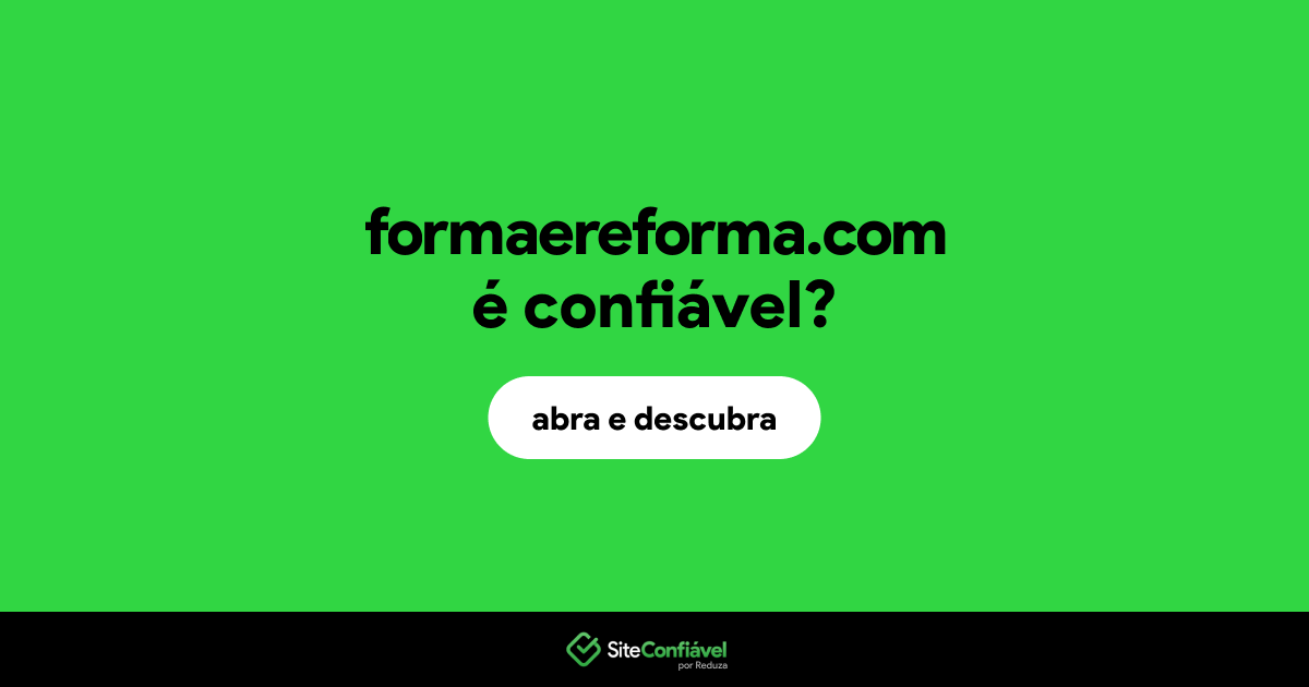 O site formaereforma.com é confiável?