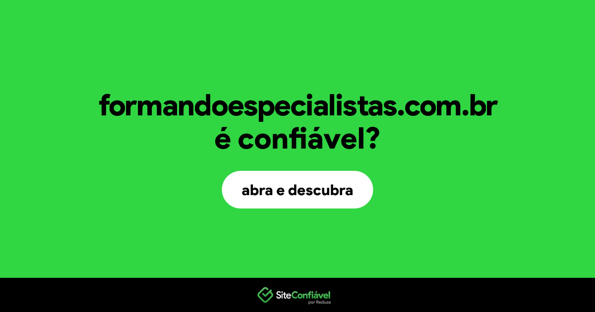 O site formandoespecialistas.com.br é confiável?