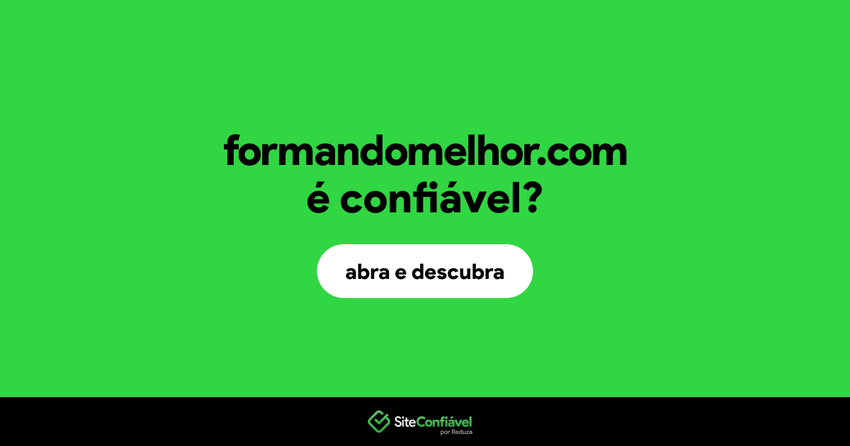 O site formandomelhor.com é confiável?