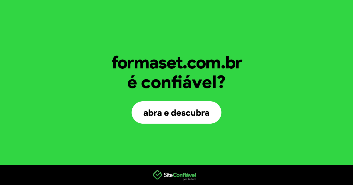 O site formaset.com.br é confiável?