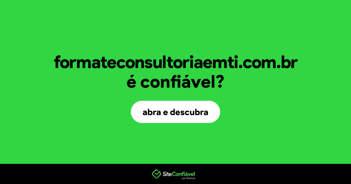 O site formateconsultoriaemti.com.br é confiável?