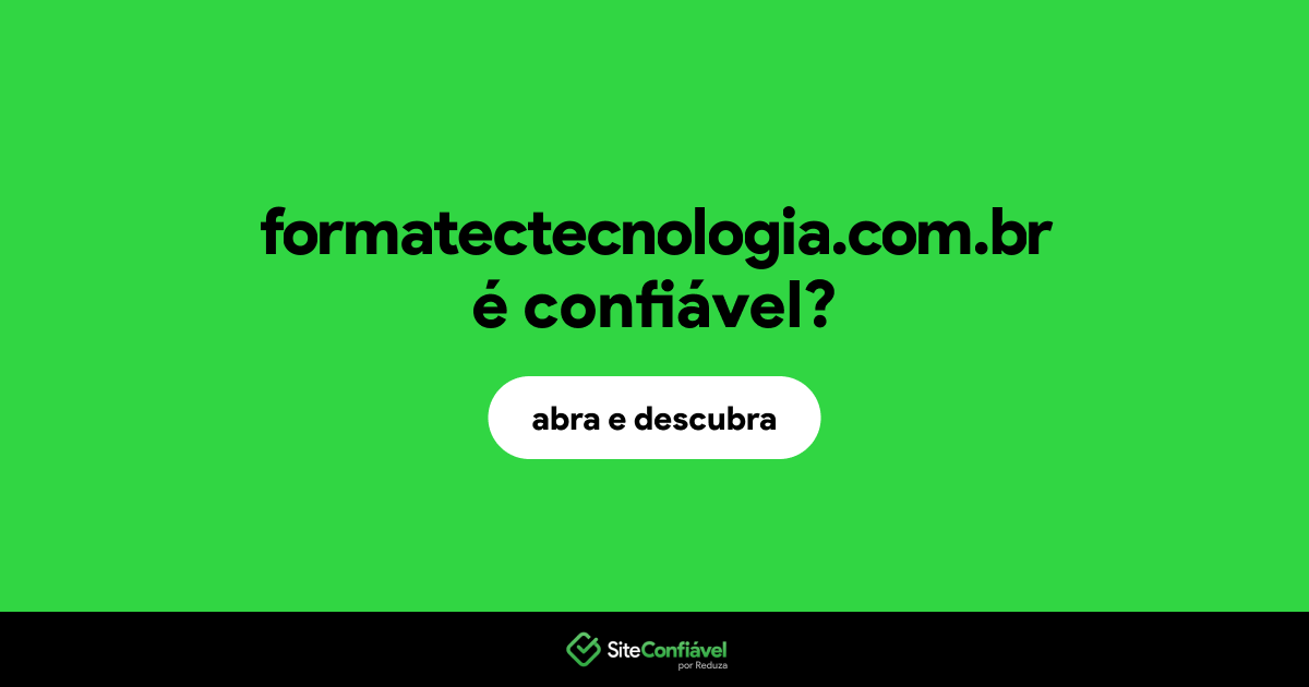 O site formatectecnologia.com.br é confiável?
