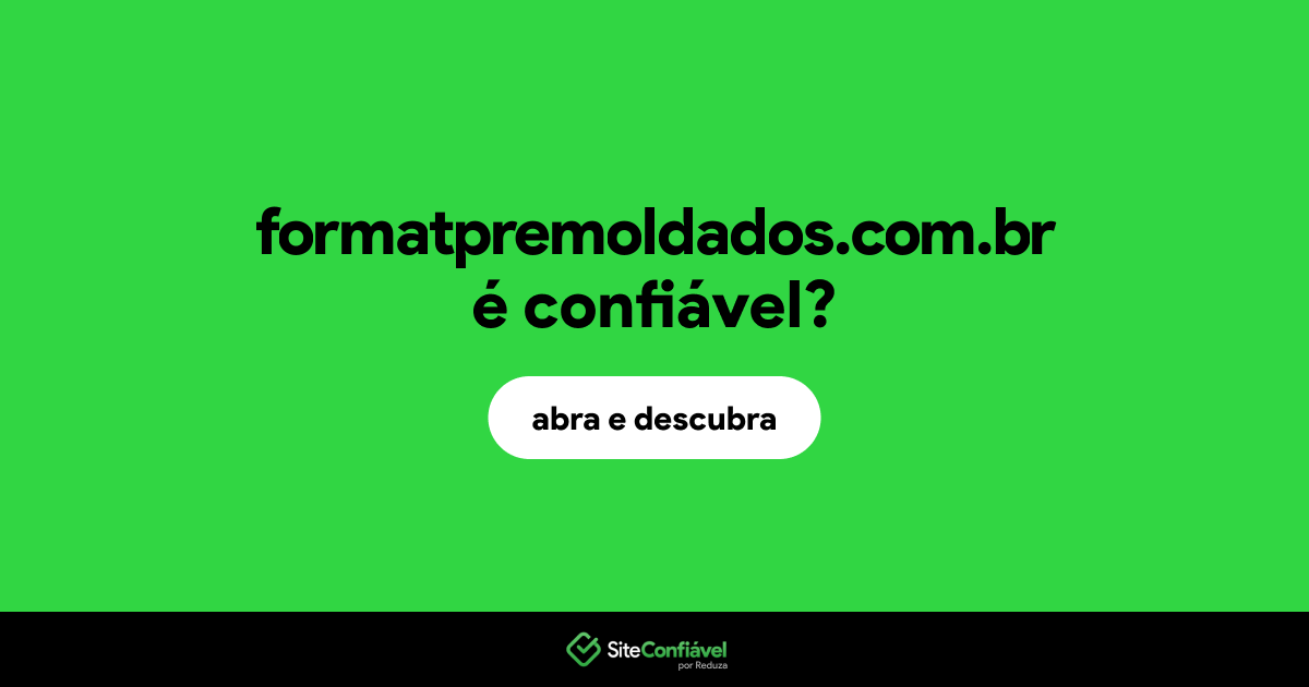 O site formatpremoldados.com.br é confiável?