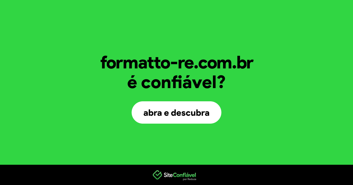 O site formatto-re.com.br é confiável?