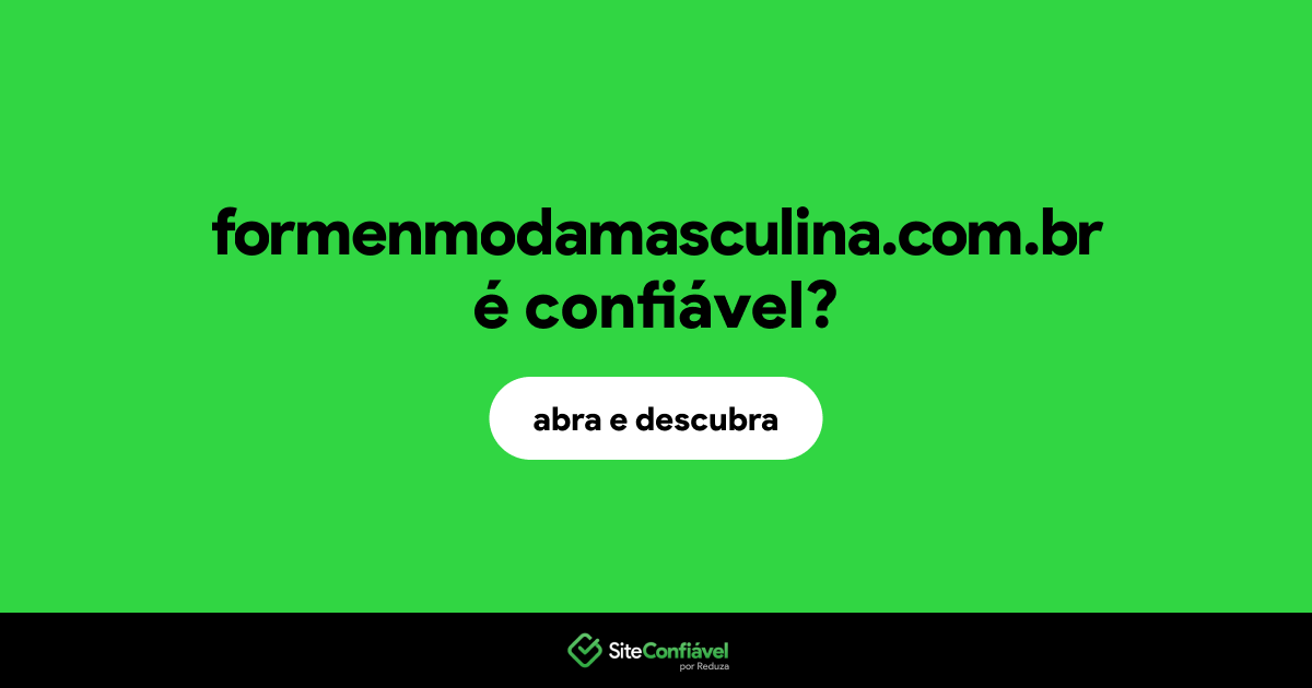 O site formenmodamasculina.com.br é confiável?