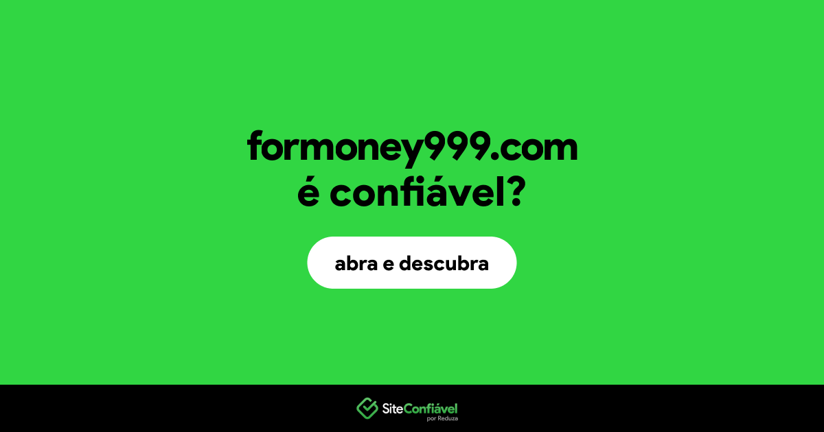 O site formoney999.com é confiável?