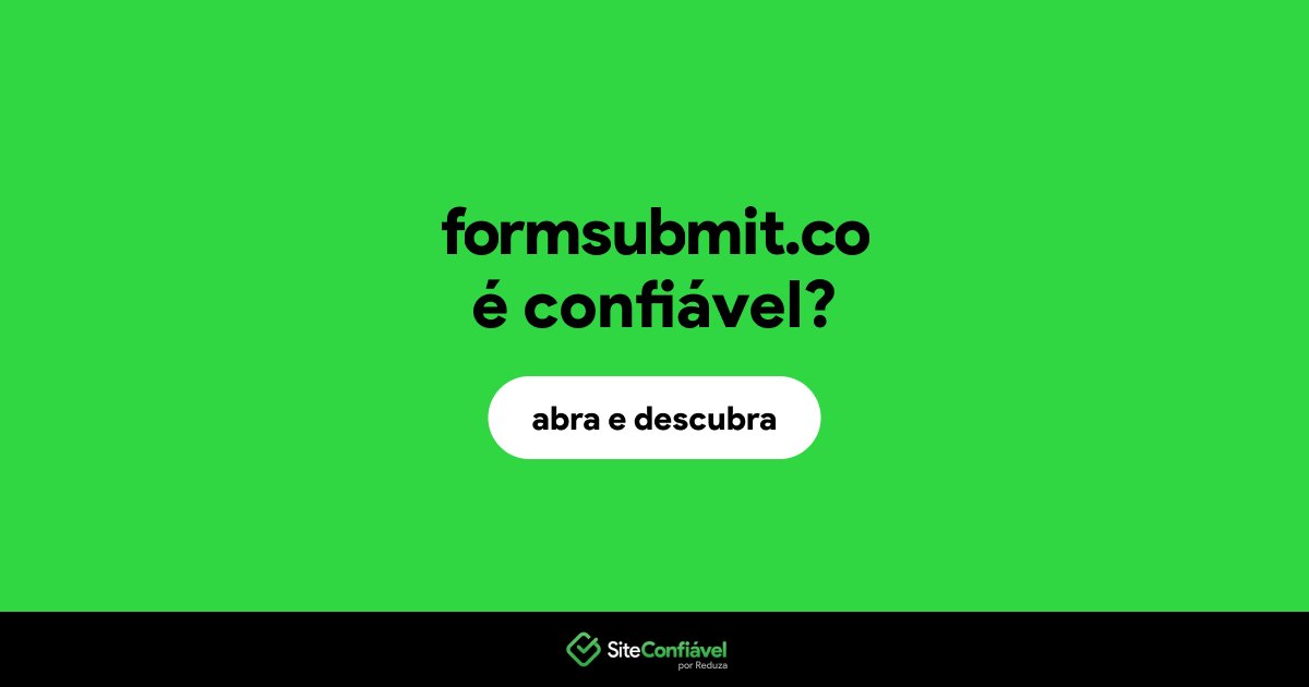 O site formsubmit.co é confiável?