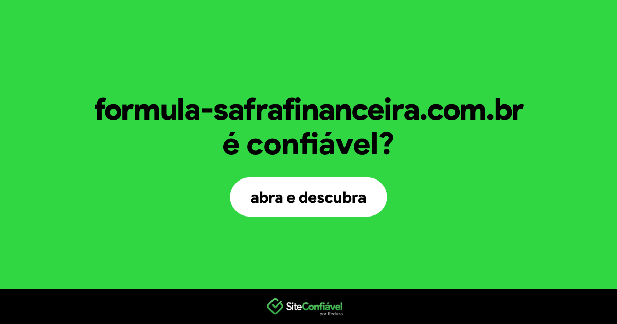 O site formula-safrafinanceira.com.br é confiável?