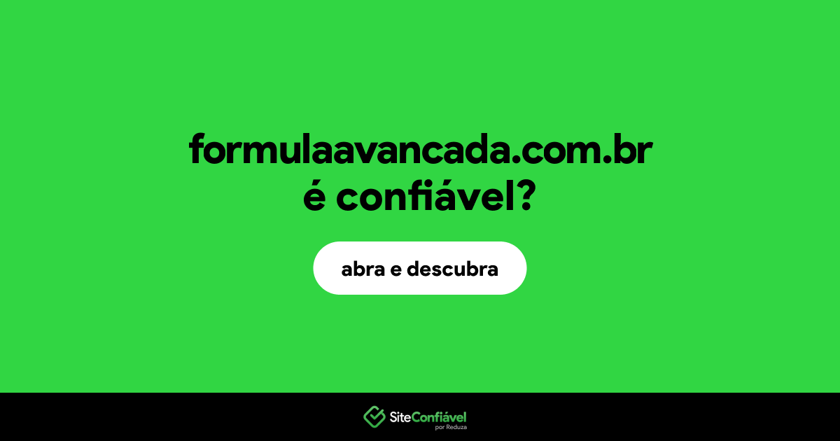 O site formulaavancada.com.br é confiável?