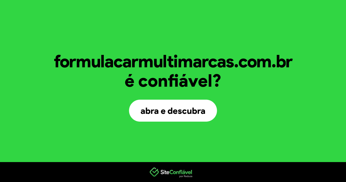 O site formulacarmultimarcas.com.br é confiável?