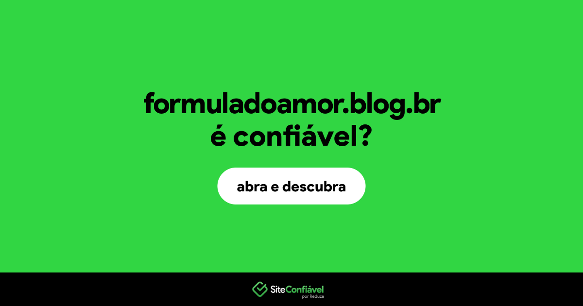 O site formuladoamor.blog.br é confiável?