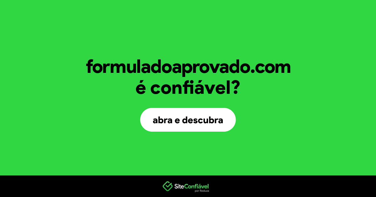 O site formuladoaprovado.com é confiável?